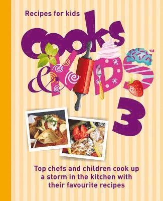 Cooks and Kids: 3. Recipes by Kids for Kids