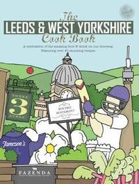 bokomslag Leeds & west yorkshire cook book - a celebration of the amazing food and dr