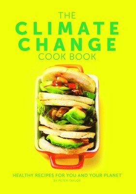 Peter Taylor, Katie Fisher - Climate Change Cook Book, Inbunden