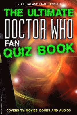 Kenny Smith - Ultimate Doctor Who Fan Quiz Book, Häftad