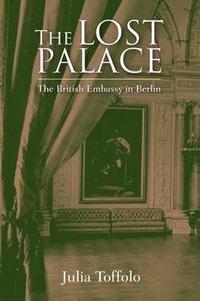 bokomslag Lost palace: the british embassy in berlin