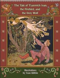 bokomslag The Tale of Tsarevich Ivan, the Firebird, and the Grey Wolf