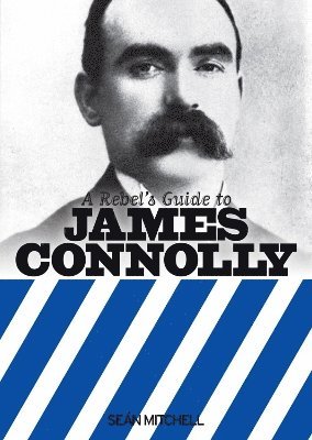 bokomslag A Rebel's Guide to James Connolly