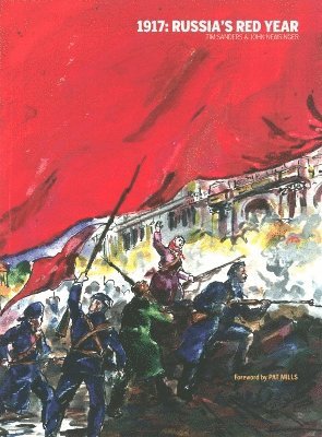 John Newsinger - 1917: Russia's Red Year, Häftad