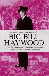 bokomslag The Revolutionary Journalism of Big Bill Haywood