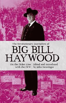bokomslag Revolutionary Journalism of Big Bill Haywood