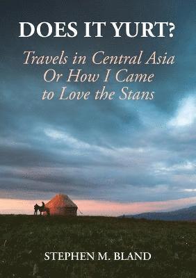 Stephen Bland, Michael Bland, Ola'S Kool Kitchen - Does it Yurt? Travels in Central Asia, Häftad