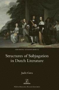 bokomslag Structures of Subjugation in Dutch Literature