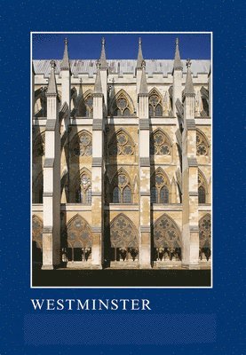 Westminster: The Art, Architecture and Archaeology of the Royal Abbey and Palace 1