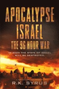 bokomslag Apocalypse Israel: The 96-Hour War