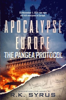 R. K. Syrus - Apocalypse Europe - The Pangea Protocol: A fast-paced Conspiracy Thriller and Techno-thriller, Häftad