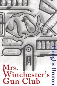 bokomslag Mrs Winchester's Gun Club
