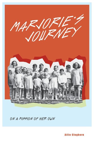 Ailie Cleghorn - Marjorie's Journey: On A Mission of Her Own, Häftad