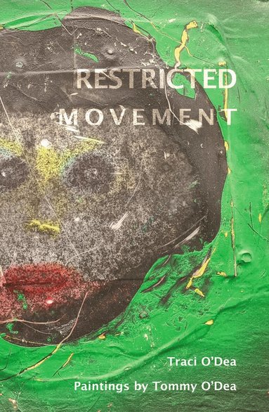 Traci O'Dea - Restricted Movement, Häftad