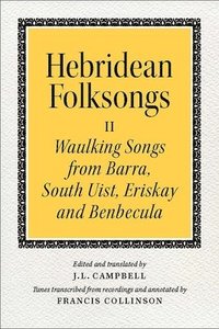 bokomslag Hebridean Folk Songs: Waulking Songs from Barra, South Uist, Eriskay and Benbecula