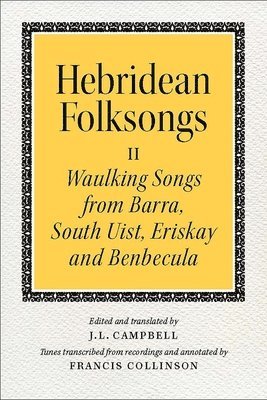 bokomslag Hebridean Folk Songs: Waulking Songs from Barra, South Uist, Eriskay and Benbecula