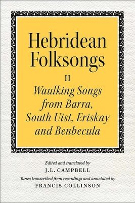 Hebridean Folk Songs: Waulking Songs from Barra, South Uist, Eriskay and Benbecula 1