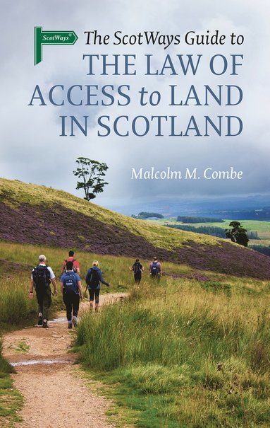 bokomslag Scotways Guide to the Law of Access to Land in Scotland