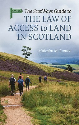 bokomslag The Scotways Guide to the Law of Access to Land in Scotland