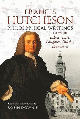 Francis Hutcheson Philosophical Writings 1