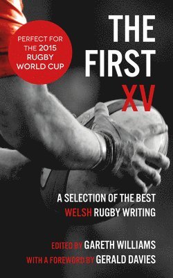 Parthian Books, Gareth Williams - First XV - A Selection of the Best Welsh Rugby Writing, Häftad
