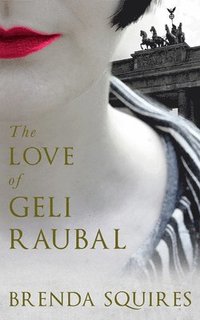 bokomslag The Love of Geli Raubal