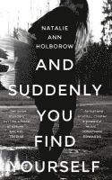Natalie Ann Holborow - And Suddenly You Find Yourself, Häftad
