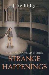 bokomslag Killian Spooks Mysteries: Strange Happenings