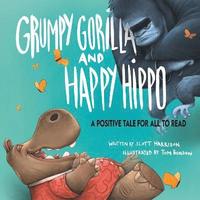 bokomslag Grumpy Gorilla And Happy Hippo