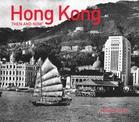 bokomslag Hong Kong Then and Now