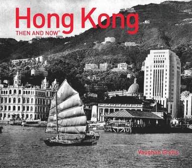 bokomslag Hong Kong Then and Now¿