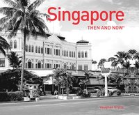 bokomslag Singapore Then and Now (R)