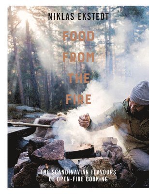Niklas Ekstedt - Food from the Fire, Inbunden