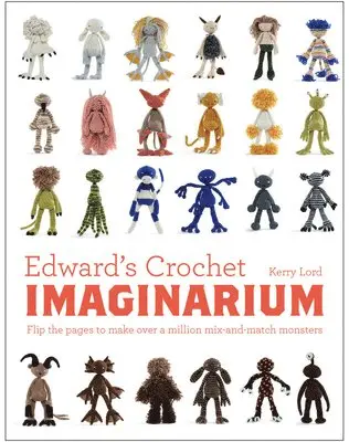 Kerry Lord - Edward's Crochet Imaginarium, Inbunden