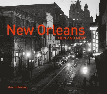 New Orleans Then and Now 1