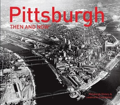 bokomslag Pittsburgh Then and Now