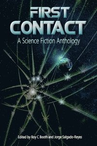 bokomslag First Contact: A Science Fiction Anthology