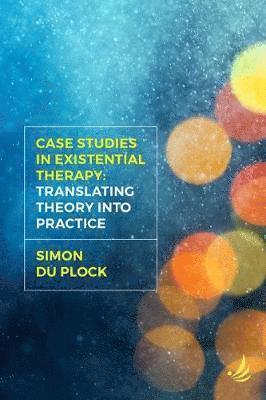 Simon Du Plock, Simon Du Plock - Case Studies in Existential Therapy: Translating Theory Into Practice, Häftad