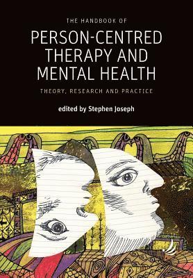 The Handbook of Person-Centred Therapy and Mental Health 1