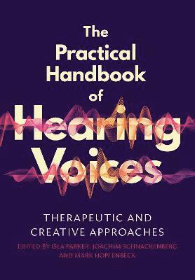 The Practical Handbook of Hearing Voices 1