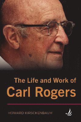 bokomslag The Life and Work of Carl Rogers