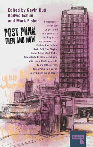 Sue Clayton, Kodwo Eshun, Green Gartside, Gavin Butt, Mark Fisher, Kodwo Eshun - Post-Punk Then and Now, Häftad