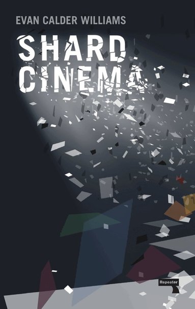 Evan Calder Williams - Shard Cinema, Häftad
