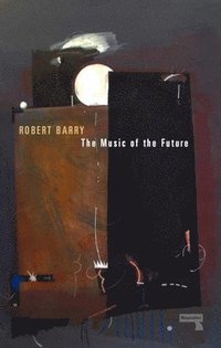 bokomslag The Music Of The Future
