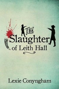 bokomslag The Slaughter of Leith Hall