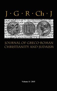 bokomslag Journal of Greco-Roman Christianity and Judaism 11 (2015)