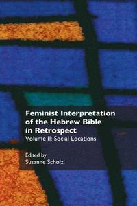 bokomslag Feminist Interpretation of the Hebrew Bible in Retrospect