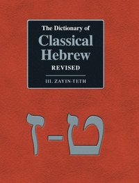 bokomslag The Dictionary of Classical Hebrew Revised. III. Zayin-Teth.
