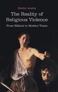 bokomslag The Reality of Religious Violence