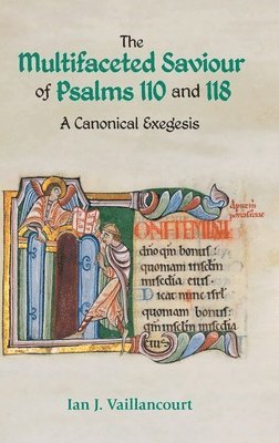 The Multifaceted Saviour of Psalms 110 and 118 1